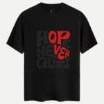 Hope Never Quits Baskılı Tişört - Görsel 2